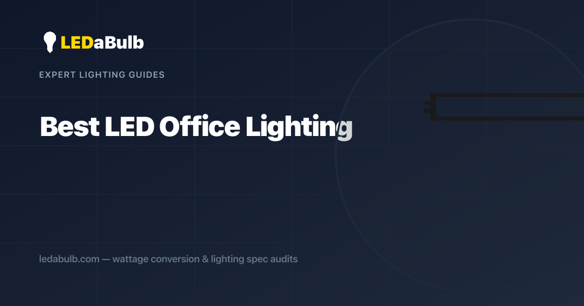 Conversion Table Study Guide Best LED Office Lights (2026 Guide)